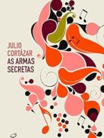 As Armas Secretas - Julio Cortazar.