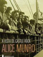 A vista de Castle Rock - Alice Munro.