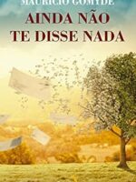 Ainda Nao Te Disse Nada - Mauricio Gomyde.