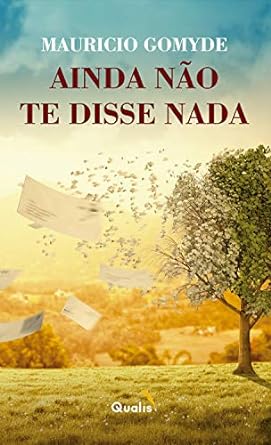 Ainda Nao Te Disse Nada - Mauricio Gomyde.