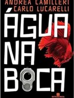 Agua na Boca - Carlo Lucarelli Andrea Camilleri.