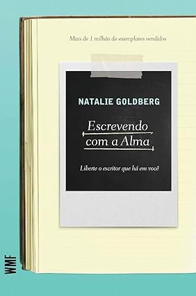 Escrevendo com a alma - Natalie Goldeberg.