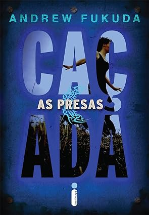 As presas (A cacada Livro 2) - Andrew Fukuda.