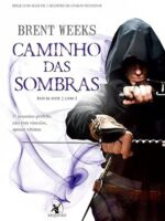 Anjo da Noite 1 - Caminho das Sombras - Brent Weeks.