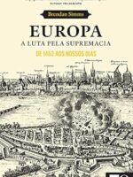 Europa. A Luta pela Supremacia - De 1453 a - Brendan Simms.