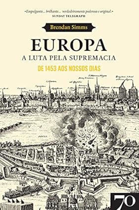 Europa. A Luta pela Supremacia - De 1453 a - Brendan Simms.