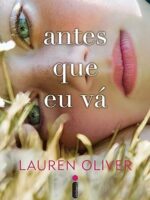 Antes Que Eu Va - Lauren Oliver.