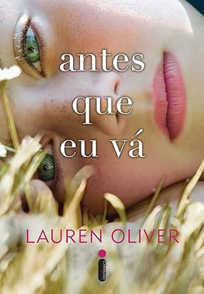 Antes Que Eu Va - Lauren Oliver.