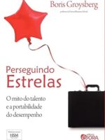 Perseguindo estrelas - O mito do talento e a portabilidade do desempenho