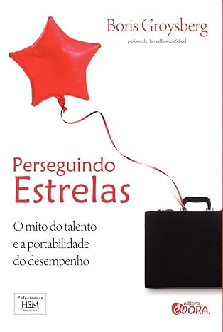 Perseguindo estrelas - O mito do talento e a portabilidade do desempenho