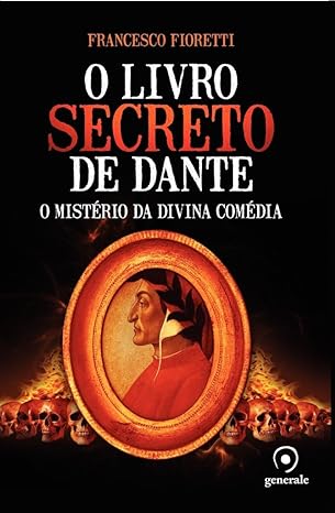O livro secreto de Dante- O mistério da Divina Comédia