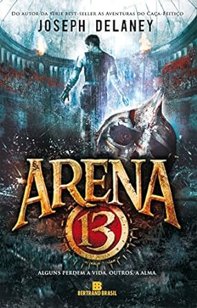 Arena 13 - Joseph Delaney.
