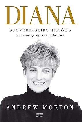 Diana_ Sua verdadeira historia em suas pro - Andrew Morton.