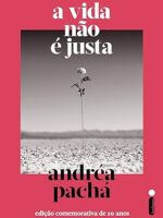 A vida nao e justa - Andrea Maciel Pacha.