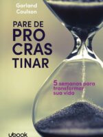 Pare de procrastinar- 5 semanas para transformar sua vida