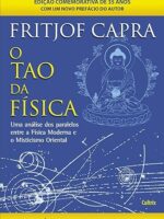 O TAO DA FÍSICA- Uma análise dos paralelos entre a Física Moderna e o Misticismo Oriental