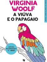 A Viuva e o Papagaio - WOOLF VIRGINIA.