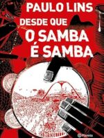 Desde que o samba e samba - Paulo Lins.