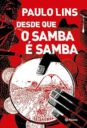 Desde que o samba e samba - Paulo Lins.