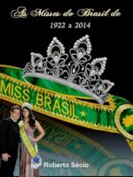 As Misses do Brasil de 1922 a 2014 - Roberto Secio.PDF