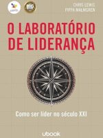 O laboratório de liderança- como ser líder no século XXI
