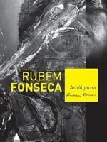 Amalgama - Rubem Fonseca.