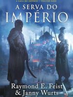A serva do imperio (A Saga do Imperio Livr - Raymond E. Feist.