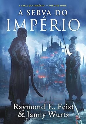 A serva do imperio (A Saga do Imperio Livr - Raymond E. Feist.
