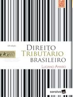 DIREITO TRIBUTARIO BRASILEIRO - LUCIANO AMARO.