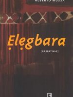 Elegbara - Alberto Mussa.
