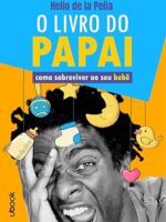 O livro do papai- como sobreviver ao seu bebê