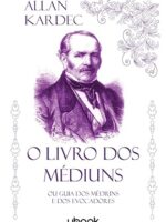 O livro dos médiuns- ou Guia dos médiuns e dos evocados
