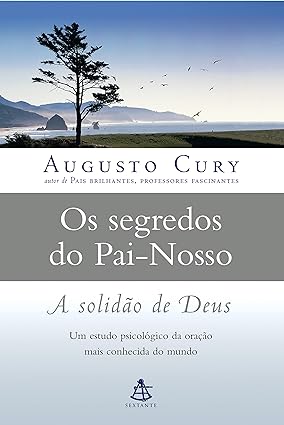 A Solidao de Deus - Augusto Cury.