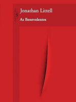 As Benevolentes - Jonathan Littell.