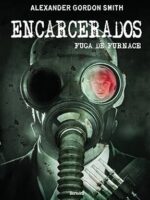 ENCARCERADOS - A fuga de Furnace - 1a edic - Alexander Gordon Smith