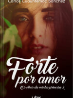 Os olhos da minha princesa 2 - forte por amor