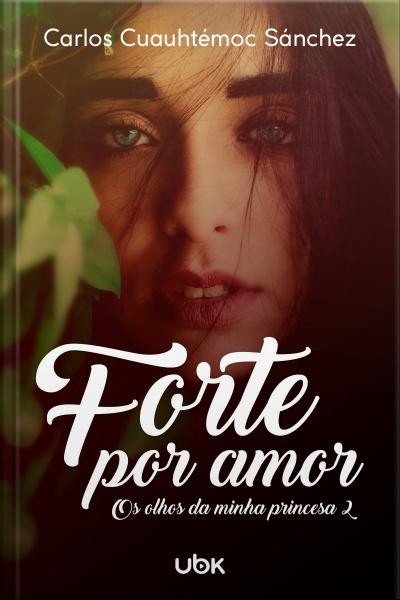 Os olhos da minha princesa 2 - forte por amor