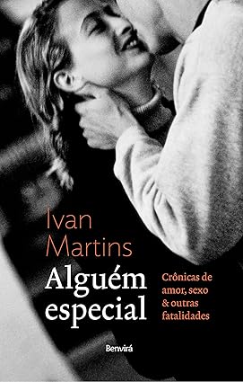 Alguem especial - Ivan Martins.