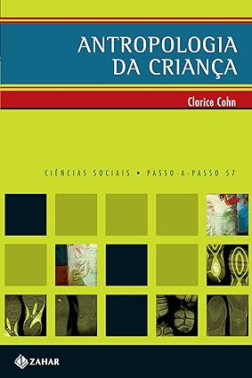 Antropologia da Crianca - Clarice Cohen.