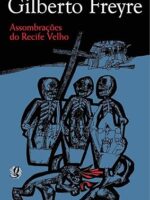 Assombracoes do Recife Velho - Gilberto Freyre.