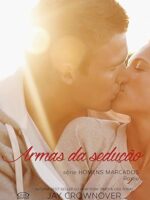 Armas da Seducao - Homens Marcados - vol 3 - Jay Crownover