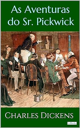 As Aventuras de Pickwick - Charles Dickens.