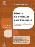 Direito do Trabalho Para Concursos - Teori - Rogerio Renzetti.