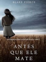 Antes Que Ele Mate (Um Enigma Mackenzie Wh - Blake Pierce.