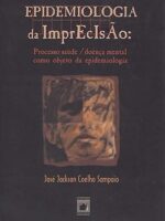Epidemiologia da imprecisao_ processo saud - Jose Jackson Coelho Sampaio.
