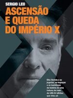Ascensao e queda do imperio X - Sergio Leo.