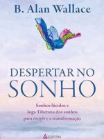 Despertar no sonho - B. Alan Wallace.