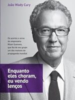 Enquanto eles choram, eu vendo lencos - Os - Joao Wady Cury.