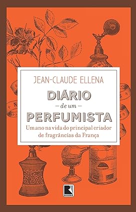 Diario de um perfumista_ Um ano na vida do - Jean-Claude Ellena.