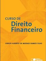 Direito Financeiro - Curso de Direto Finan - Carlos Alberto de Moraes Ramos.